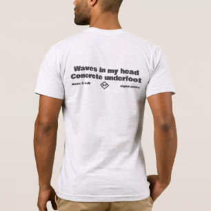 Wellen in meinem Kopf, Beton unter meinen Füßen Mi T-Shirt