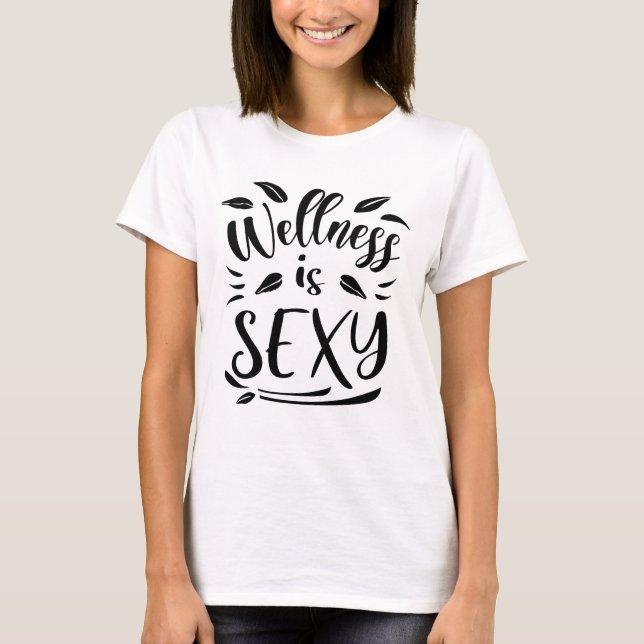 Wellness ist sexy T-Shirt (Vorderseite)