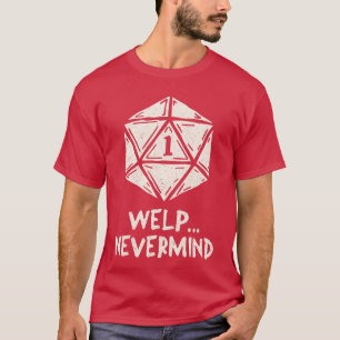 Welp Egal Nat 1 Lustige Rollenspiele Geschenk T-Shirt