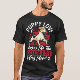 Welpenliebe die coolste Hundemama! Meine Mama ist  T-Shirt