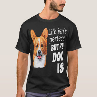 Welsh Corgi Dog Besitzer Geschenkidee ist perfekt  T-Shirt
