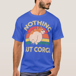 Welsh Corgi Hintern Nothing außer Corgi Niedlich C T-Shirt