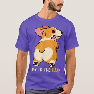 Welsh Corgi Sprechen Sie mit dem Fluff Dog Owner G T-Shirt