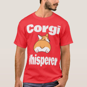 Welsh Corgi Whisperer Funny Dog Lover Animal Puppy T-Shirt