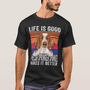 Welsh Springer Spaniels Makes Your Life Good Vinta T-Shirt