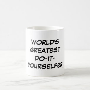 "Welt am beststen Tun-Es-Yourselfer" Tasse