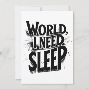 Welt, ich brauche Schlafen Funny Typografy Design Einladung