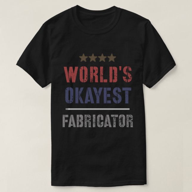WELT OKAYEST FABRICATOR T-Shirt (Design vorne)
