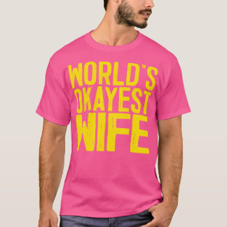 Welt Okayeste Ehefrau 1 T-Shirt