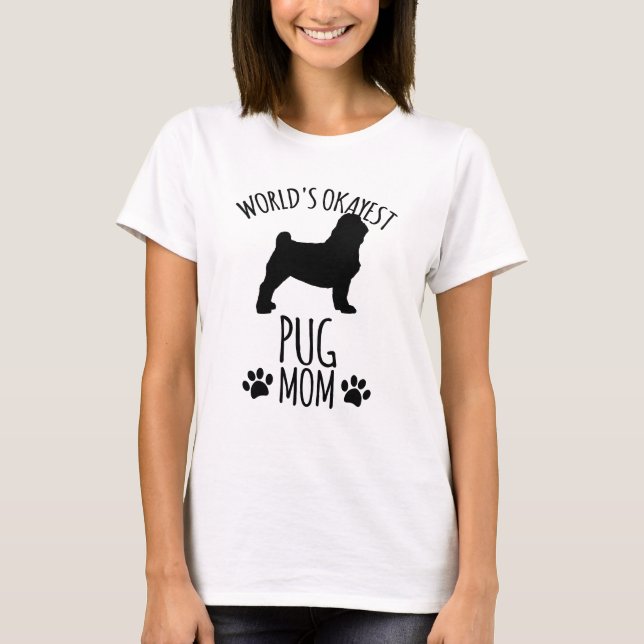 Welt Okayeste Pug-Mutter - Hundemutter T-Shirt (Vorderseite)