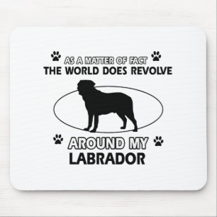 Welt rotiert um mein Labrador Mousepad
