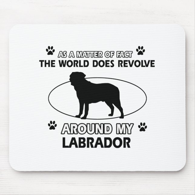 Welt rotiert um mein Labrador Mousepad (Vorne)