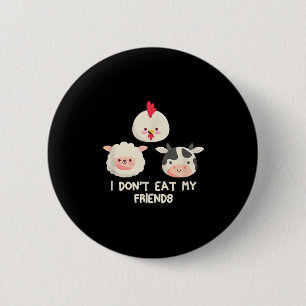 Welt Vegetarier Tag ich nicht essen meine Freunde  Button