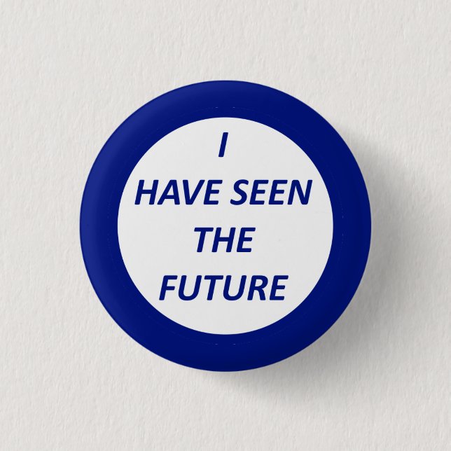 Weltausstellung-Wiedergabe "ich habe gesehen das Button (Vorderseite)