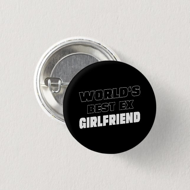 Weltbeste Ex-Freundin - Funny-Sprichwort - Geschen Button (Vorne & Hinten)