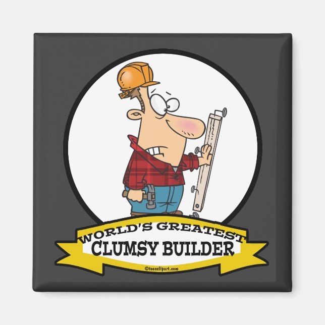 WELTBESTER CLUMSY BUILDER MÄNNER CARTOON MAGNET (Vorne)
