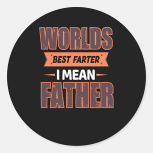 Weltbester Fürzer, ich meine Vater - Bester Papa Runder Aufkleber