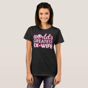 Weltbestes ex Ehefrau-T-Shirt T-Shirt