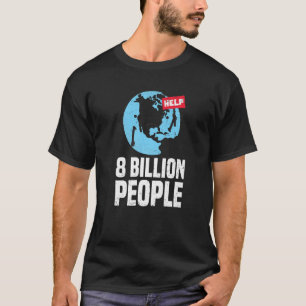 Weltbevölkerung erreichte 8 Milliarden Menschen au T-Shirt