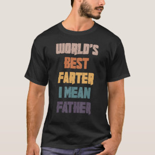 Welten Beste Farter I Gemein Vater Bester Vater je T-Shirt