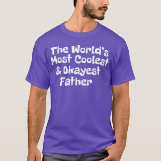 Welten die coolstste und abgeschlossenste Vaterfam T-Shirt