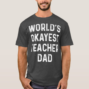 Welten, die den besten Lehrer Vater, Proud Lehrer  T-Shirt
