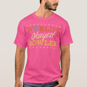 Welten, die in der Nähe sind, Bowling Funny Sarcas T-Shirt