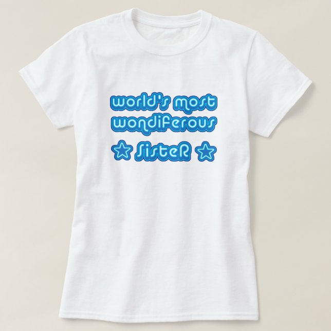 Welten die meiste Wondiferous Schwester T-Shirt (Design vorne)