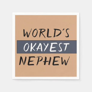 Welten Okay est Nephew Funny Serviette