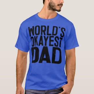 Welten: Okay, Vater 1 T-Shirt