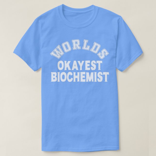Welten sind die besten Biochemiker der Welt T-Shirt (Design vorne)