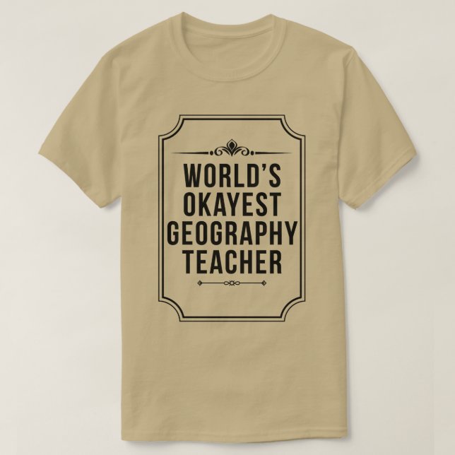 Welten Tokest Geography Lehrer Funny Teachers Da T-Shirt (Design vorne)