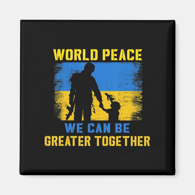 Weltfrieden können wir gemeinsam größer werden magnet (Vorne)