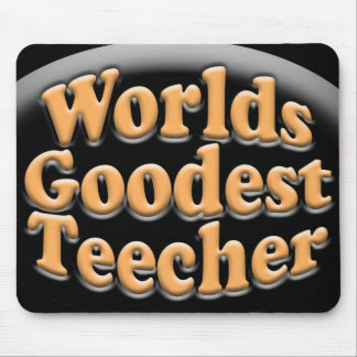 WeltGoodest Teecher lustiges Lehrer-Geschenk Mousepad