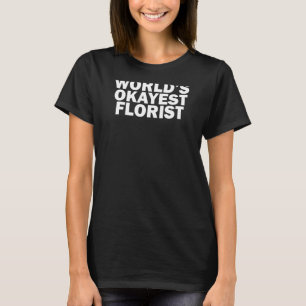 Weltklasse Florist T-Shirt