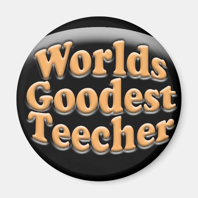 Weltlds Goodest Teecher Funny Teacher Geschenk Magnet (Vorne)