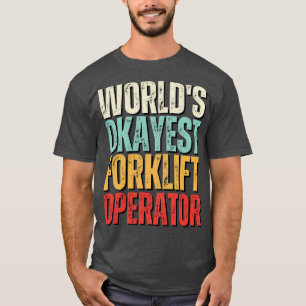 Weltlings Tokest Gabelstapler Betreiber Funny Gabe T-Shirt