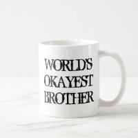 WeltOkayest Bruder-Kaffee-Tasse
