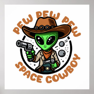 Weltraum Cowboy Lustiger Außerirdischer Poster