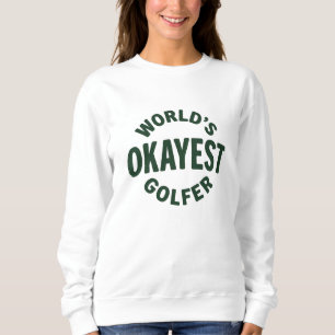 Welts Okayester Golfspieler Vintage Golf Humor Sweatshirt