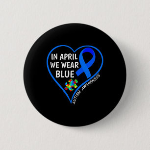 Welttag der Autismusaufklärung - Im April tragen w Button