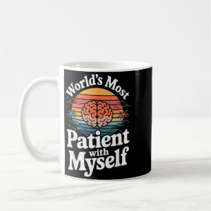 Welttolerantester meiner Selbst Psychische Gesundh Kaffeetasse