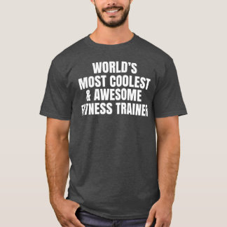 Weltweit coolster Fitnesstrainer T-Shirt