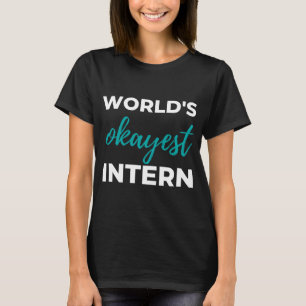 Weltweit das beste Praktikum T-Shirt