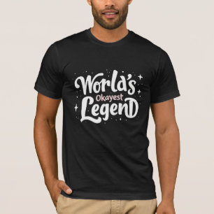 Weltweit das schönste Vermächtnis - Funny Zitat T-Shirt