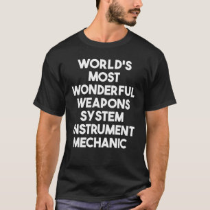 Weltweit das wunderbarste Waffensystem T-Shirt