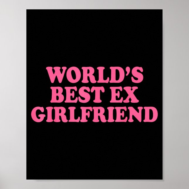 Weltweit Ex Freundin Lustige Ex Freundin Frauen Mä Poster (Vorne)