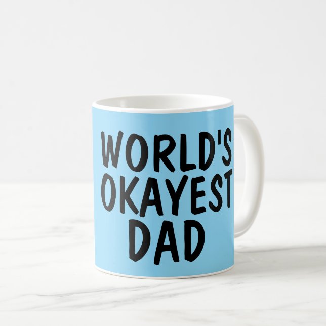 WELTWEIT OKAYEST VATER Kaffeetassen (VorderseiteRechts)