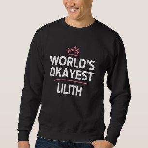 Weltweit okayeste LILITH Lustiger personalisierter Sweatshirt