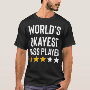 Weltweit okayester Bassspieler Musik Lustiger Bass T-Shirt